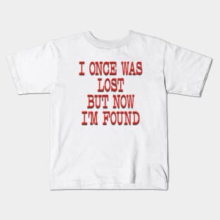 I ONCE WAS LOST Kids T-Shirt